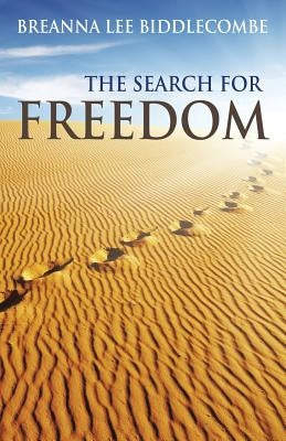 The Search for Freedom by Biddlecombe, Breanna Lee