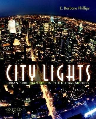 City Lights: Urban-Suburban Life in the Global Society by Phillips, E. Barbara