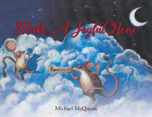 Make a Joyful Noise by McQueen, Michael