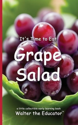 It's Time to Eat Grape Salad by Walter the Educator