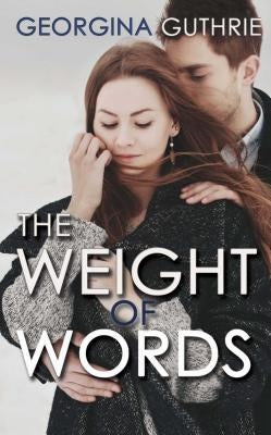 The Weight of Words by Guthrie, Georgina