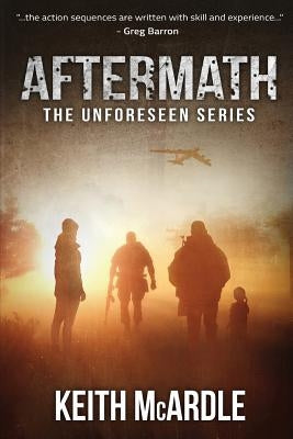 Aftermath: The Unforeseen Series Book Two by McArdle, Keith