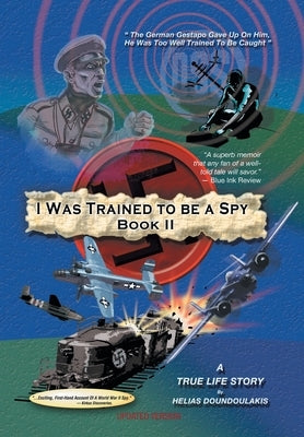 I Was Trained To Be A Spy Book II by Doundoulakis, Helias