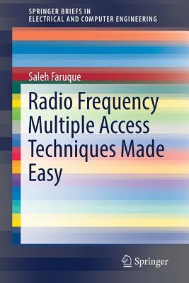 Radio Frequency Multiple Access Techniques Made Easy by Faruque, Saleh