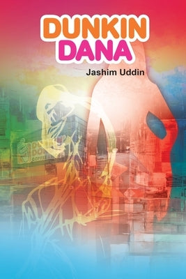 Dunkin Dana by Uddin, Jashim
