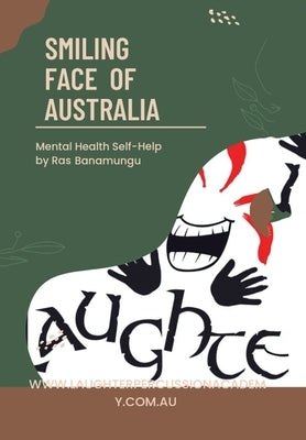 Smiling Face of Australia: Mental Health Self-Help by Banamungu, Ras