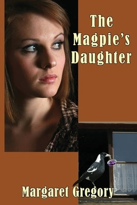 The Magpie's Daughter by Gregory, Margaret
