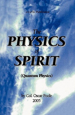 The Physics of Spirit by Poole, Oscar