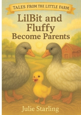 LilBit and Fluffy Become Parents by Starling, Julie L.