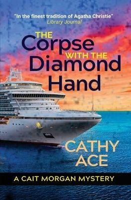 The Corpse with the Diamond Hand: 2nd Edition by Ace, Cathy