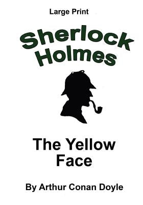 The Yellow Face: Sherlock Holmes in Large Print by Copland, Craig Stephen
