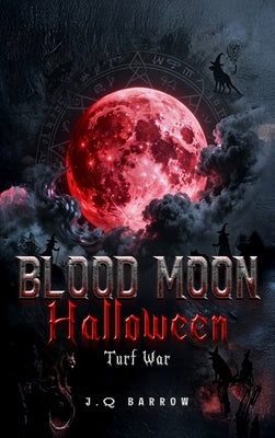 Blood Moon Hallowen by Barrow, J. Q.