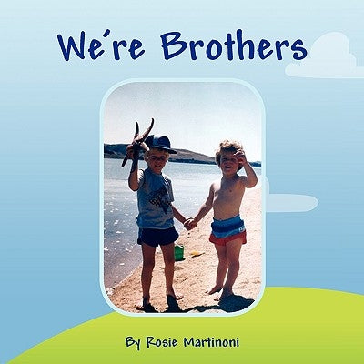 We're Brothers by Martinoni, Rosie
