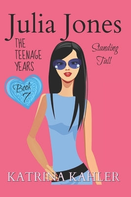 Julia Jones - The Teenage Years: Book 7- Standing Tall by Campbell, Kaz
