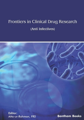 Frontiers in Clinical Drug Research: Anti-Infectives: Volume 7 by -Ur-Rahman, Atta