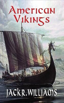 American Vikings by Williams, Jack R.