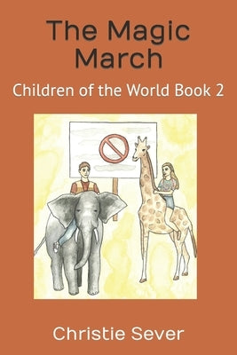 The Magic March: Children of the World Book 2 by Sever, Christie