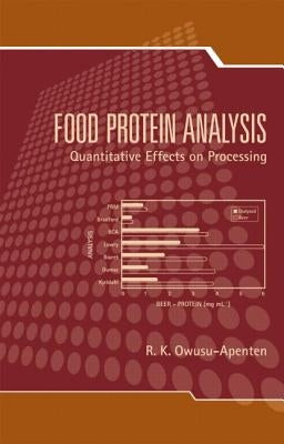 Food Protein Analysis: Quantitative Effects on Processing by Owusu-Apenten, Richard
