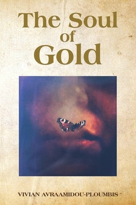 The Soul of Gold by Avraamidou-Ploumbis, Vivian