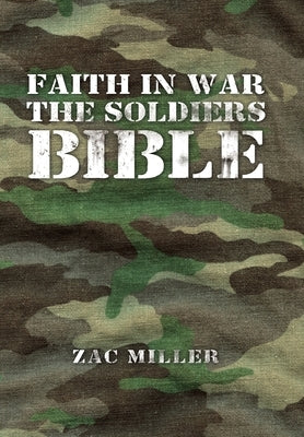 Faith in War the Soldiers Bible by Miller, Zac