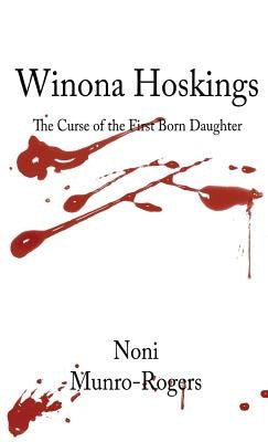 Winona Hoskings - The Curse of the First-Born Daughter by Munro-Rogers, Noni