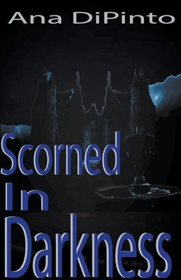 Scorned In Darkness by Dipinto, Ana