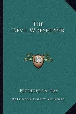 The Devil Worshipper by Ray, Frederick A.