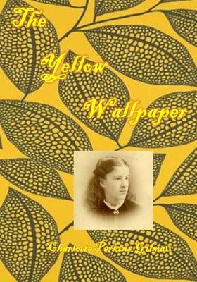 The Yellow Wallpaper: : An early work of American feminist literature (AURA PRESS) by Gilman, Charlotte Perkins