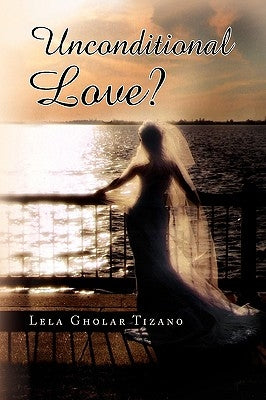 Unconditional Love? by Tizano, Lela Gholar