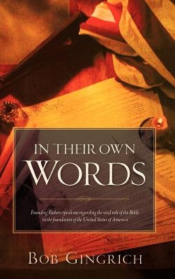 In Their Own Words by Gingrich, Bob