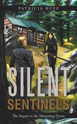 Silent Sentinels: The Sequel to the Mourning Doves by Huff, Patricia