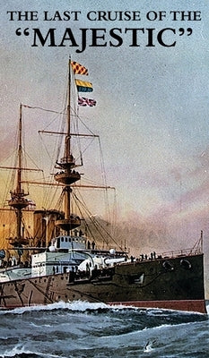 The Last Cruise of the "Majestic" by Cowie, Petty Officer J. G.