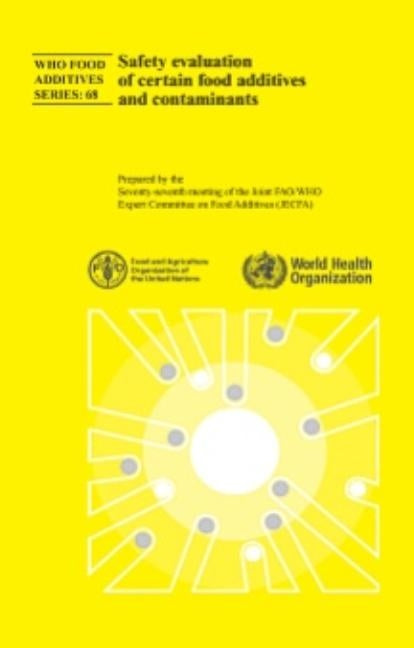 Safety Evaluation of Certain Food Additives and Contaminants by World Health Organization