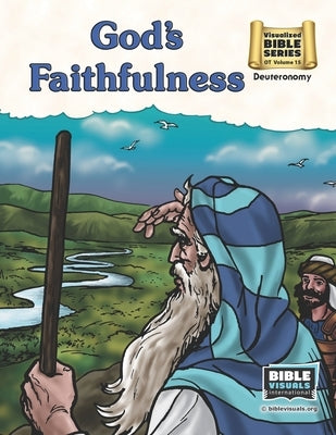 The Faithfulness of God: Old Testament Volume 15: Deuteronomy by Moose, Doris S.