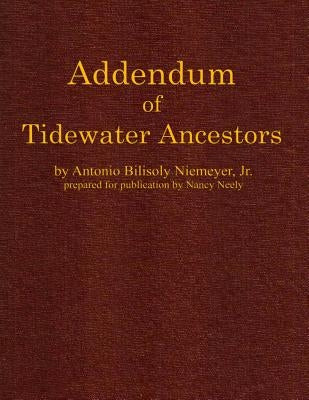 Addendum of Tidewater Ancestors by Neely, Nancy