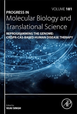 Reprogramming the Genome: Crispr-Cas-Based Human Disease Therapy: Volume 181 by Singh, Vijai