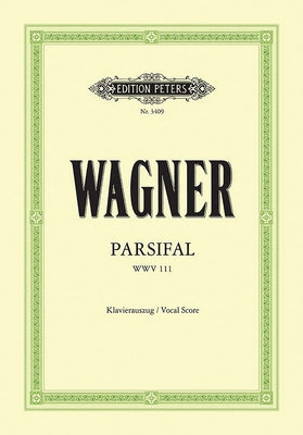 Parsifal Wwv 111 (Vocal Score): Bühnenweihfestspiel (German) by Wagner, Richard