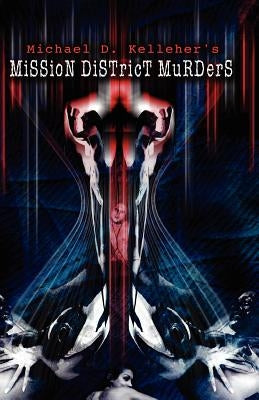Mission District Murders by Kelleher, Michael