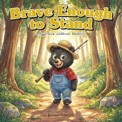 Brave Enough to Stand: A Piggy Pack Clubhouse Adventure by Gossett, Joey