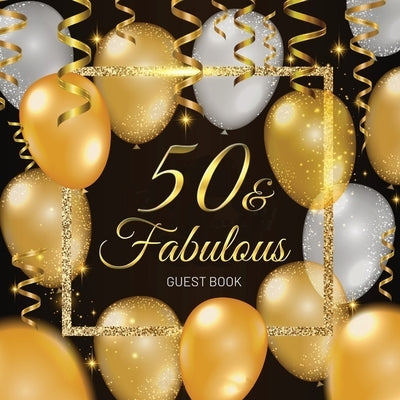 50th Birthday Guest Book: 50 Year Old and Happy Party, 1972, Perfect With Black and Gold Decorations & Supplies Adult Bday Party, Funny Idea for by Of Lorina, Birthday Guest Books