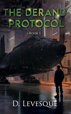 The Derand Protocol - Book 1 by Levesque, D.