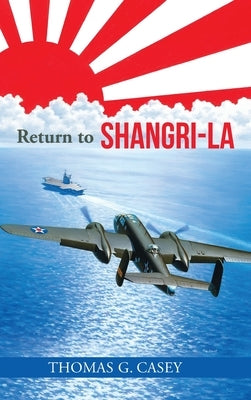 Return to Shangri-La by Casey, Thomas G.