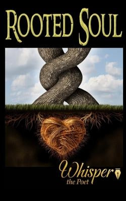 Rooted Soul by The Poet, Whisper
