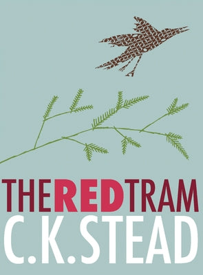 The Red Tram by Stead, C. K.