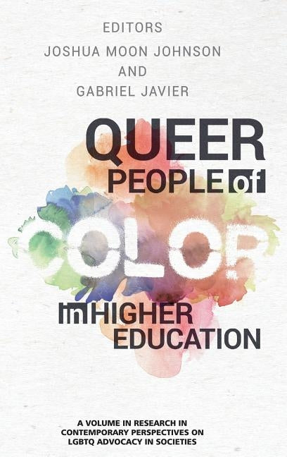 Queer People of Color in Higher Education (hc) by Johnson, Joshua Moon