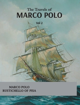 The Travels of Marco Polo (vol 1) by Polo, Marco