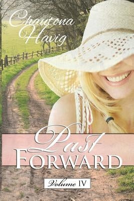 Past Forward Volume Four by Havig, Chautona