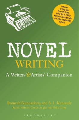 Novel Writing: A Writers' and Artists' Companion by Gunesekera, Romesh