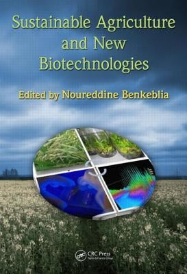 Sustainable Agriculture and New Biotechnologies by Benkeblia, Noureddine