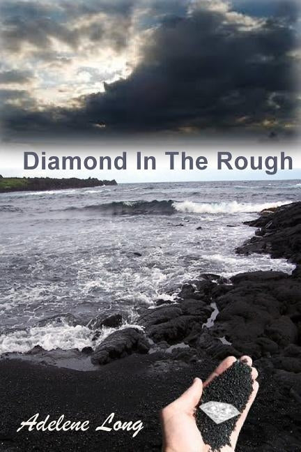 Diamond In The Rough by Long, Adelene